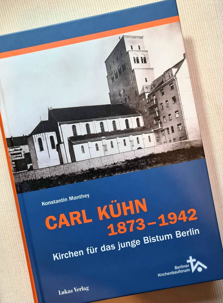 Carl Kühn 1873 Kirchen für das junge Bistum Berlin