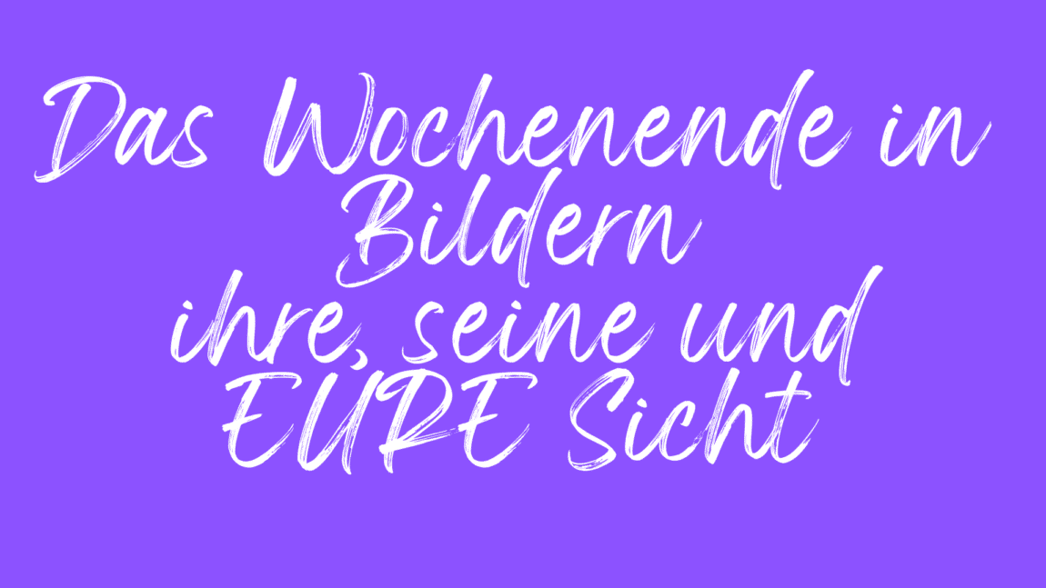 Das Wochenende in Bildern 18/19.06.2022