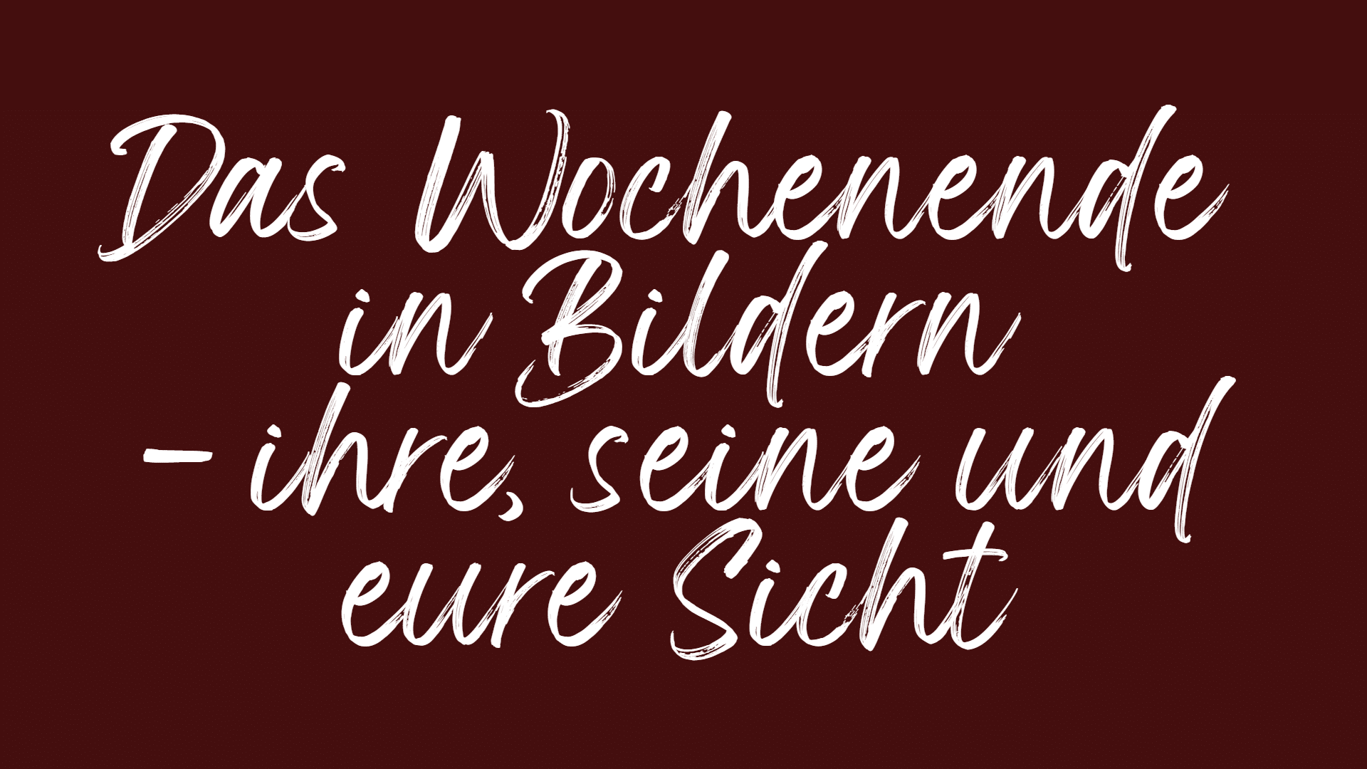Das Wochenende in Bildern 6/7.Mai 2023 ihre, seine und Eure Sicht