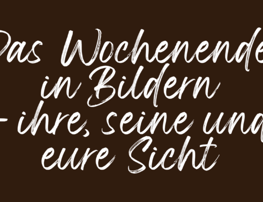 Das Wochenende in Bildern 10/11.06.23 - ihre, seine und eure Sicht