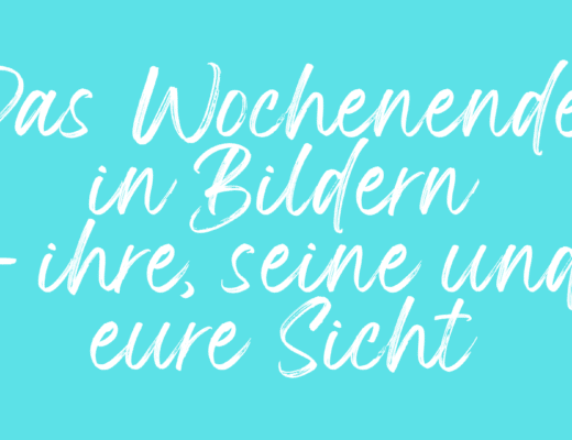 Das Wochenende in Bildern 17/18.06.2023 - ihre, seine und EURE Sicht