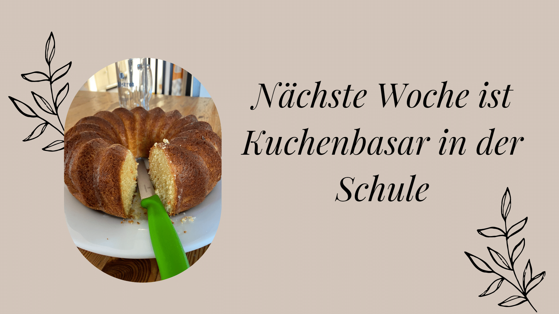 Nächste Woche ist Kuchenbasar in der Schule