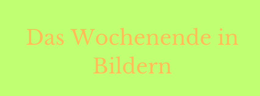 Das Wochenende in Bildern 6./7.Juli 2024 - ihre, seine und EURE Sicht
