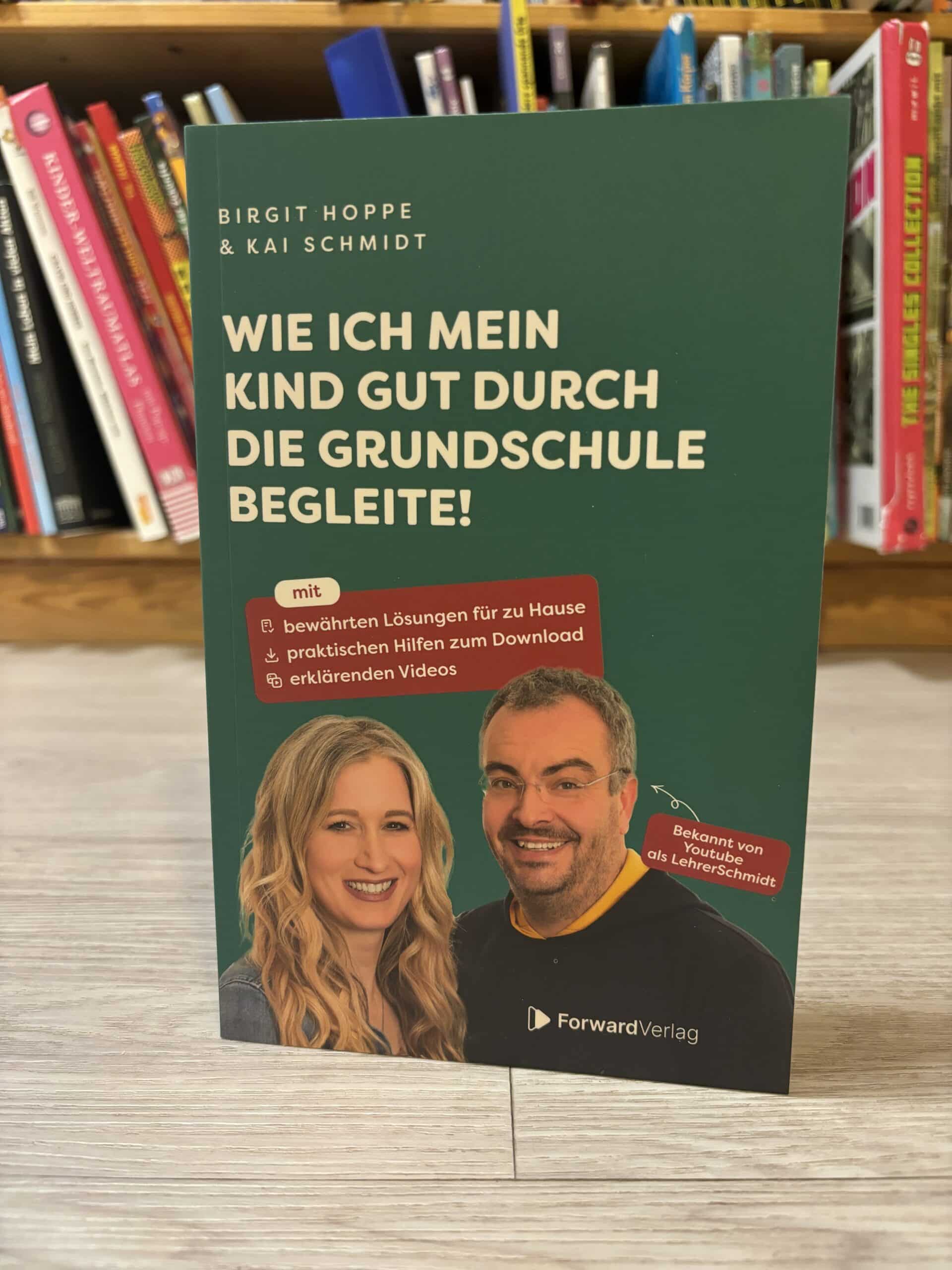 Birgit Hoppe, Kai Schmidt - Wie ich mein Kind gut durch die Grundschule begleite