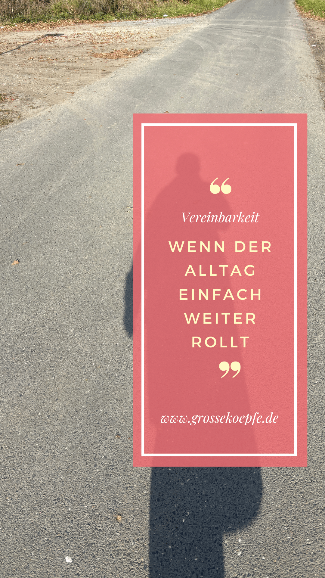 Wenn das Leben weiter rollt, die Vereinbarkeit