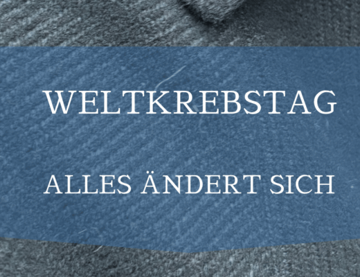 Weltkrebstag - alles ändert sich