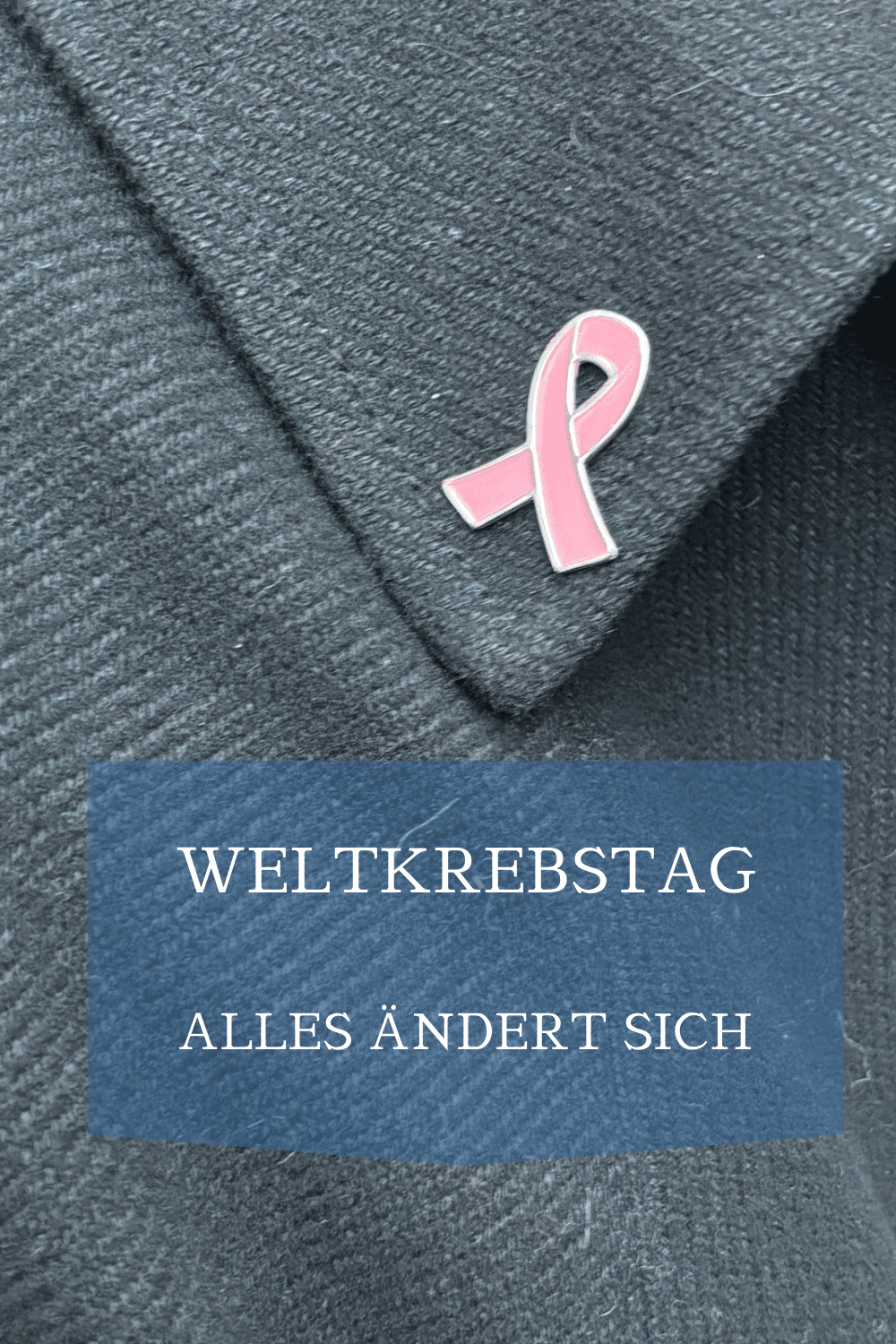 Weltkrebstag - alles ändert sich