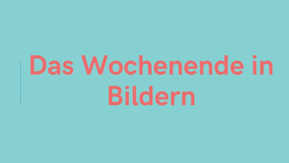 Das Wochenende in Bildern 10/11. Mai- ihre, seine und EURE Sicht (2025-05-11)