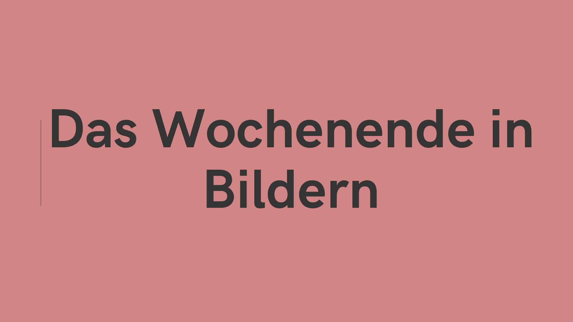 Das Wochenende in Bildern 24/25. Mai 2025 ihre, seine und